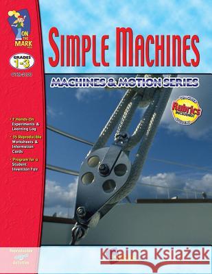Simple Machines: Grades 1-3 Paul Reid 9781550355864