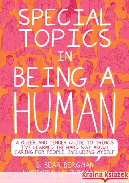 Special Topics in Being a Human: A Queer and Tender Guide to Things I've Learned the Hard Way about Caring for People, Including Myself Bergman, S. Bear 9781551528540 Arsenal Pulp Press