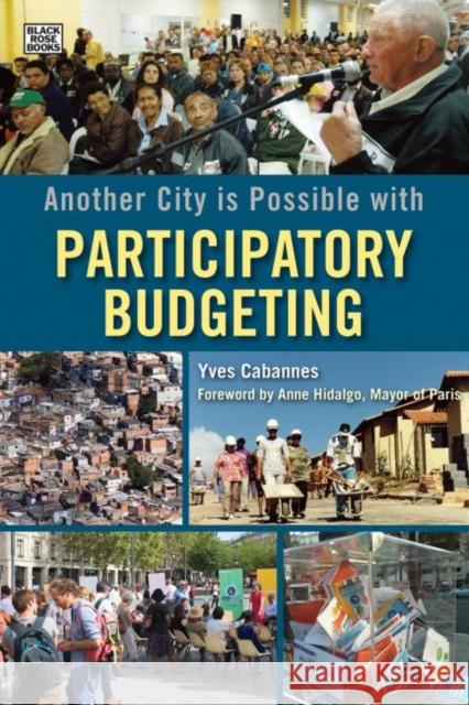 Another City Is Possible with Participatory Budgeting Yves Cabannes 9781551646923 Black Rose Books