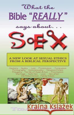 What the Bible Really Says about Sex Tom Gruber 9781552126219