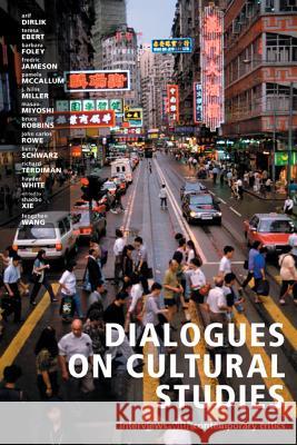 Dialogues on Cultural Studies : Interviews with Contemporary Critics Shaobo XIE Wang Fengzhen 9781552380741 Michigan State University Press