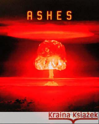 Ashes: Nuclear Terrorists Attack Hollywood Kemp, Ja 9781553690900