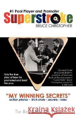 Superstroke Bruce Christopher: My Winning Secrets Bruce Christopher 9781554522699 Essence Publishing (Canada)