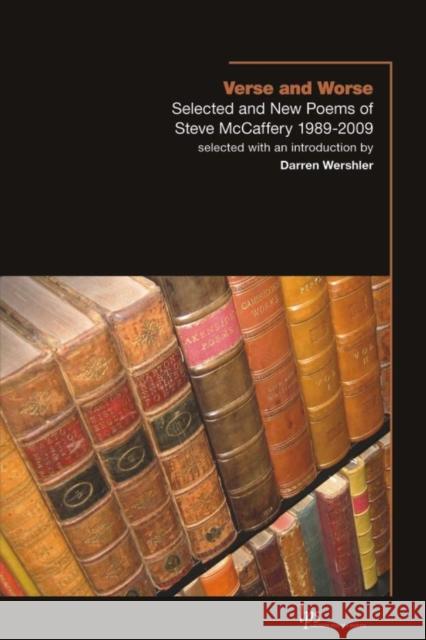 Verse and Worse: Selected and New Poems of Steve McCaffery 1989-2009 McCaffery, Steve 9781554581887 Wilfrid Laurier University Press