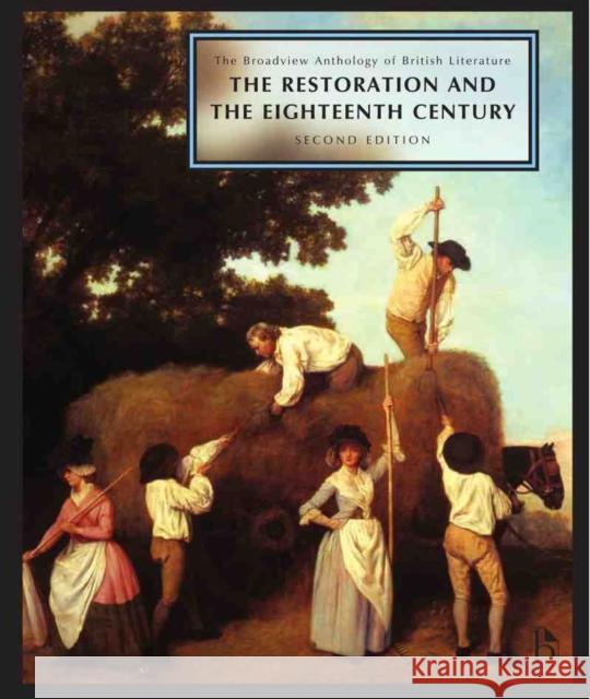 The Broadview Anthology of British Literature: Volume 3: The Restoration and the Eighteenth Century - Second Edition Black, Joseph 9781554810475