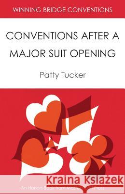 Winning Bridge Conventions: Conventions After a Major Suit Opening Tucker, Patty 9781554947867