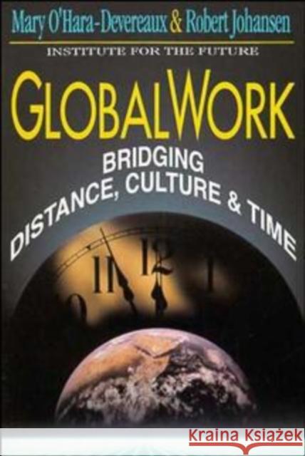 Globalwork: Bridging Distance, Culture, & Time O'Hara-Devereaux, Mary 9781555426026 Jossey-Bass