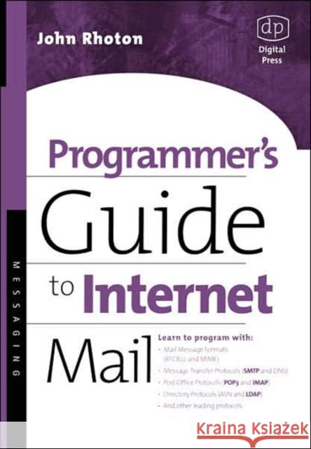 Programmer's Guide to Internet Mail: Smtp, Pop, Imap, and LDAP Rhoton, John 9781555582128 Digital Press