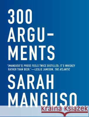 300 Arguments Sarah Manguso 9781555977641