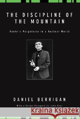 The Discipline of the Mountain Daniel Berrigan Robert F. McGovern 9781556354700 Wipf & Stock Publishers