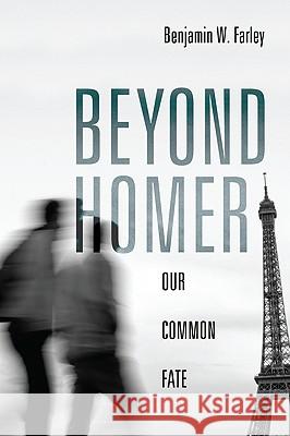 Beyond Homer Benjamin W. Farley 9781556355424 Resource Publications (OR)
