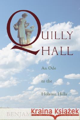 Quilly Hall: An Ode to the Holston Hills Farley, Benjamin W. 9781556355431 Resource Publications (OR)