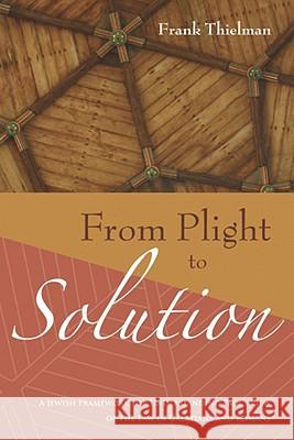 From Plight to Solution Frank Thielman 9781556356391 Wipf & Stock Publishers