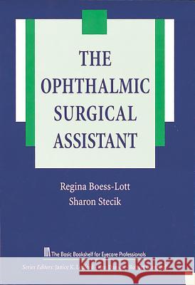 The Ophthalmic Surgical Assistant  9781556424038 SLACK  Incorporated