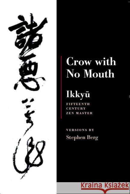 Crow with No Mouth Ikkyu                                    Stephen Berg Lucien Stryk 9781556591525 Copper Canyon Press