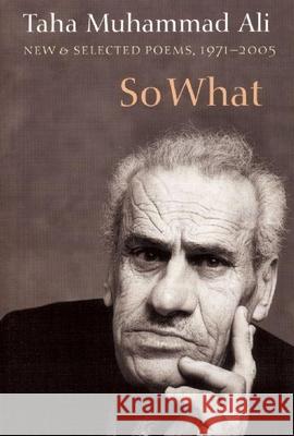 So What: New and Selected Poems, 1971-2005 Taha Muhammad Ali Peter Cole Yahya Hijazi 9781556592454 Copper Canyon Press