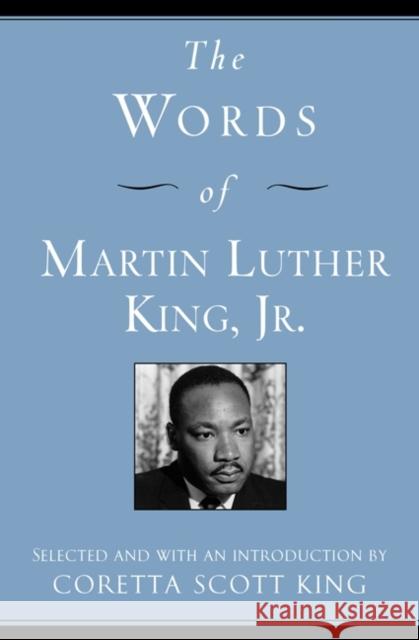 The Words of Martin Luther King, Jr. Coretta Scott King Martin Luther, Jr. King 9781557044839 Newmarket Press