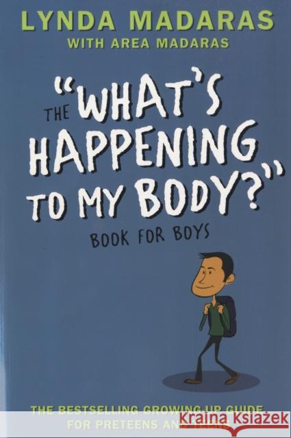 What's Happening to My Body? Book for Boys: Revised Edition Simon Sullivan 9781557047656 Newmarket Press