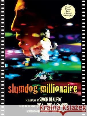 Slumdog Millionaire: The Shooting Script Simon Beaufoy 9781557048363 Newmarket Press