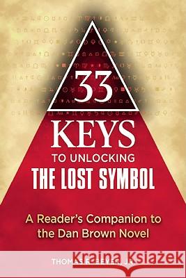 33 Keys to Unlocking the Lost Symbol: A Reader's Companion to the Dan Brown Novel Beyer, Thomas R. 9781557049193