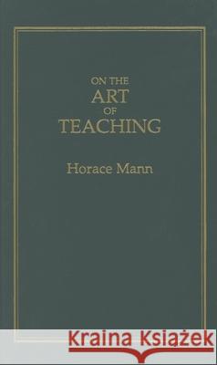 On the Art of Teaching Mary Mann Horace Mann 9781557091291 Applewood Books