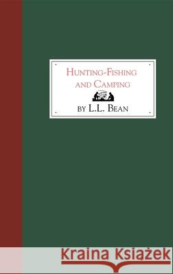 Hunting, Fishing and Camping L. L. Bean 9781557092069 Applewood Books