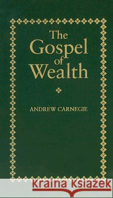 Gospel of Wealth Andrew Carnegie 9781557094711 Applewood Books