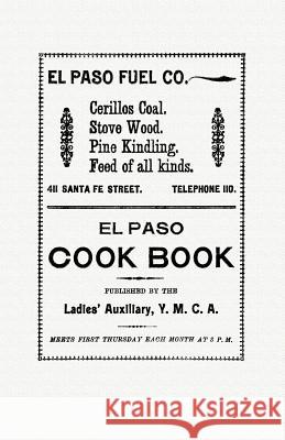 El Paso Cook Book Ladies' Auxiliary of the Y M C A 9781557095725 Applewood Books