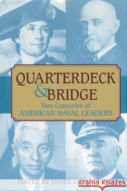 Quarterdeck and Bridge: Two Centuries of American Naval Leaders Bradford, James C. 9781557500960