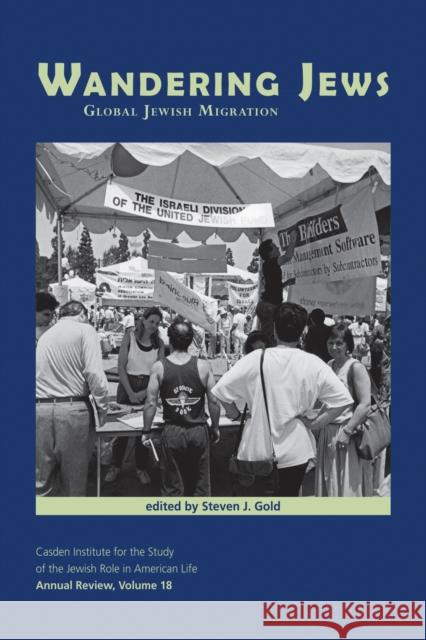 Wandering Jews: Global Jewish Migration Steven J. Gold Steven J. Ross 9781557539984