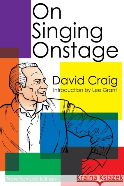 On Singing Onstage David Craig Lee Grant 9781557830432 Applause Books
