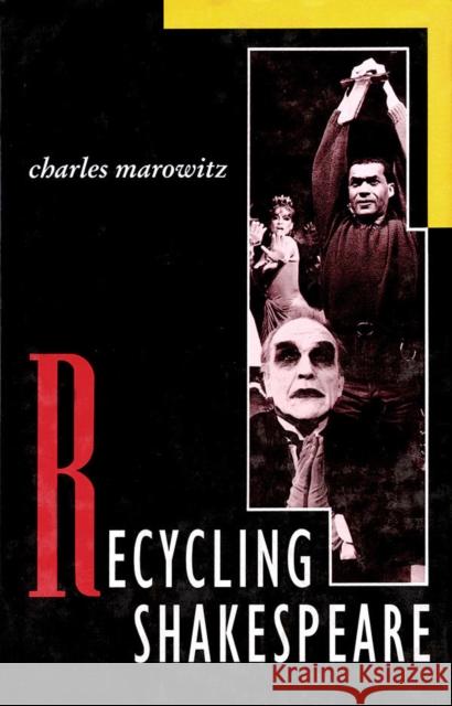 Recycling Shakespeare Charles Marowitz 9781557830944 Applause Books