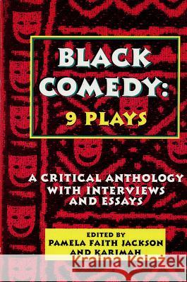 Black Comedy: 9 Plays: A Critical Anthology with Interviews and Essays Pamela Faith Jackson Thomas W. Jones 9781557832788 Applause Books