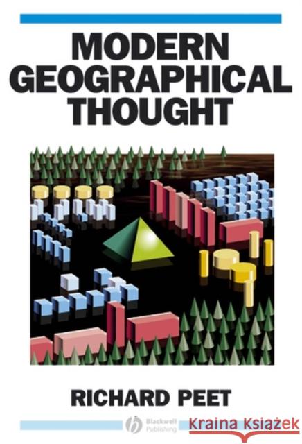 Modern Geographical Thought Richard Peet 9781557863782 Blackwell Publishers