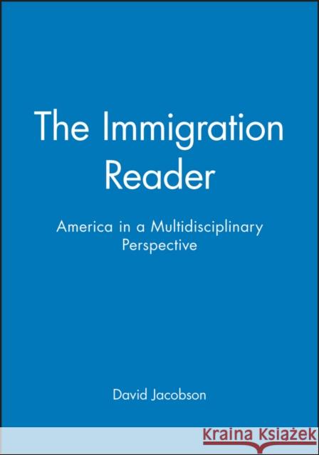 Immigration Reader Jacobson, David 9781557869166 Blackwell Publishers