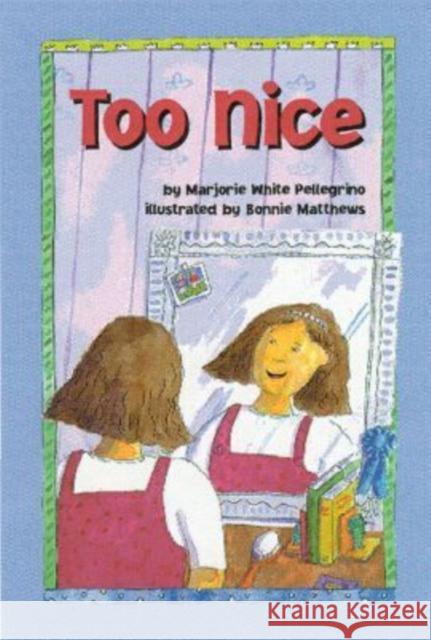 Too Nice Marjorie White Pellegrino Bonnie & Ellen Candace 9781557989185 Magination Press