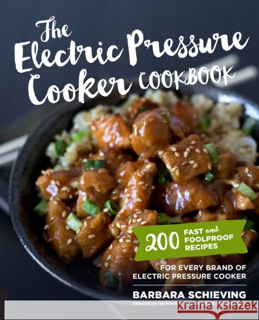 The Electric Pressure Cooker Cookbook: 200 Fast and Foolproof Recipes for Every Brand of Electric Pressure Cooker Harvard Common Press 9781558328969 Harvard Common Press