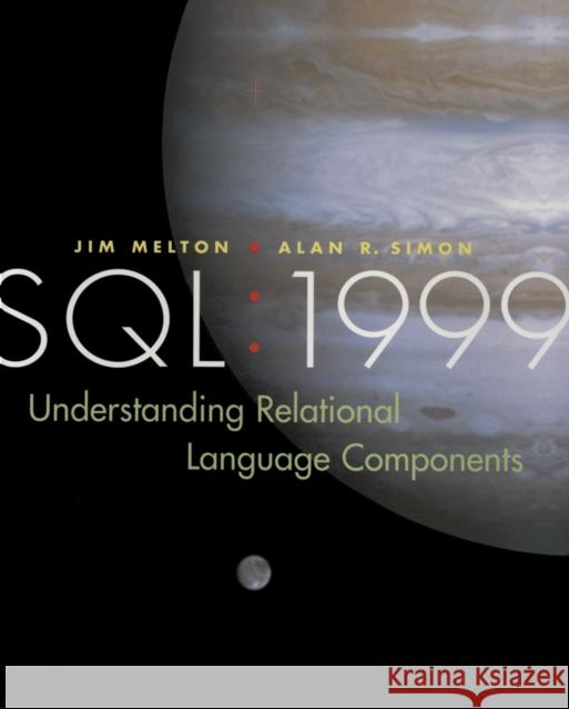 Sql: 1999: Understanding Relational Language Components Melton, Jim 9781558604568 Morgan Kaufmann Publishers