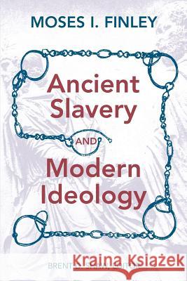 Ancient Slavery and Modern Ideology M I Finley 9781558761711 0