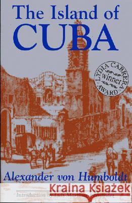 The Island of Cuba Alexander von Humboldt Luis Fernandez Martinez Shelley Frisch 9781558762435