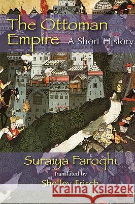 The Ottoman Empire Faroqhi, Saraiya 9781558764484 Markus Wiener Publishers