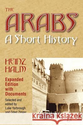 The Arabs: A Short History Halm, Heinz 9781558765467