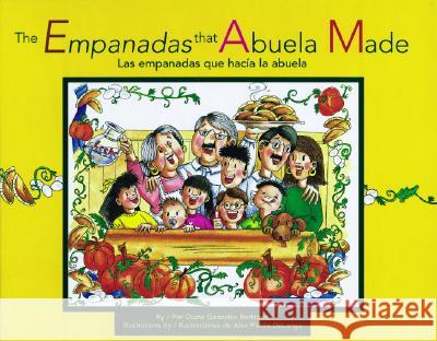 Las Empanadas Que Hacia la Abuela Diane Gonzales Bertrand Alex Pardo Delange Gabriela Baeza Ventura 9781558853881 Pinata Books