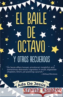 The Eighth Grade Dance and Other Memories / El Baile de Octavo Y Otros Recuerdos de Jesus, Ada 9781558858855 Pinata Books