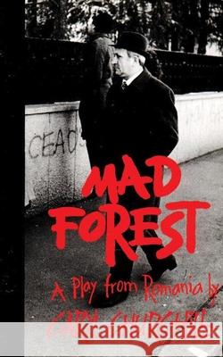 Mad Forest: A Play from Romania Caryl Churchill 9781559361149 Theatre Communications Group