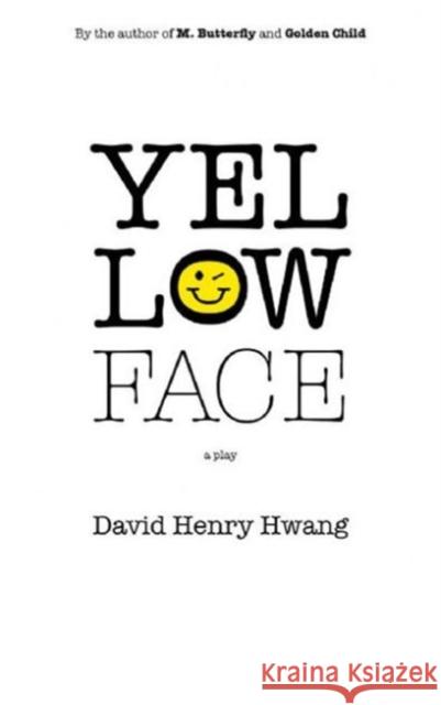 Yellow Face (Tcg Edition) Hwang, David Henry 9781559363402 Theatre Communications Group