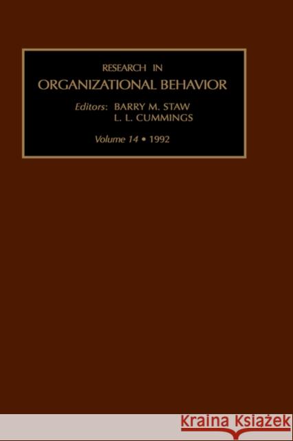 Research in Organizational Behavior: Volume 14 Staw, B. M. 9781559382427 JAI Press