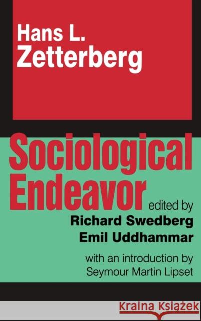Sociological Endeavor Hans Lennart Zetterberg Richard Swedberg Emil Uddhammar 9781560003809 Transaction Publishers