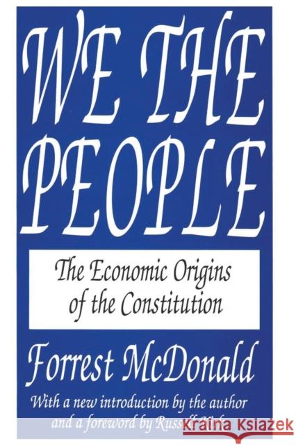 We the People: The Economic Origins of the Constitution McDonald, Forrest 9781560005742