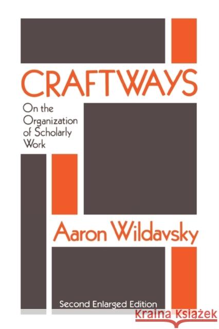 Craftways: On the Organization of Scholarly Work Wildavsky, Aaron 9781560006961